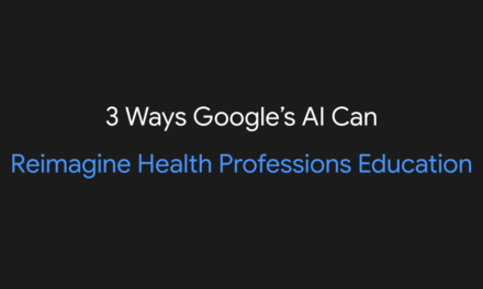 How Google’s AI can help transform health professions education