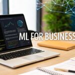 Machine Learning in Business: Your Practical Guide for Beginners