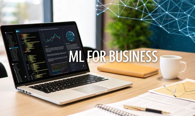 Machine Learning in Business: Your Practical Guide for Beginners